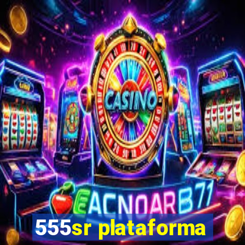 555sr plataforma